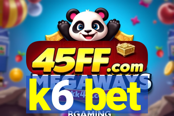k6 bet